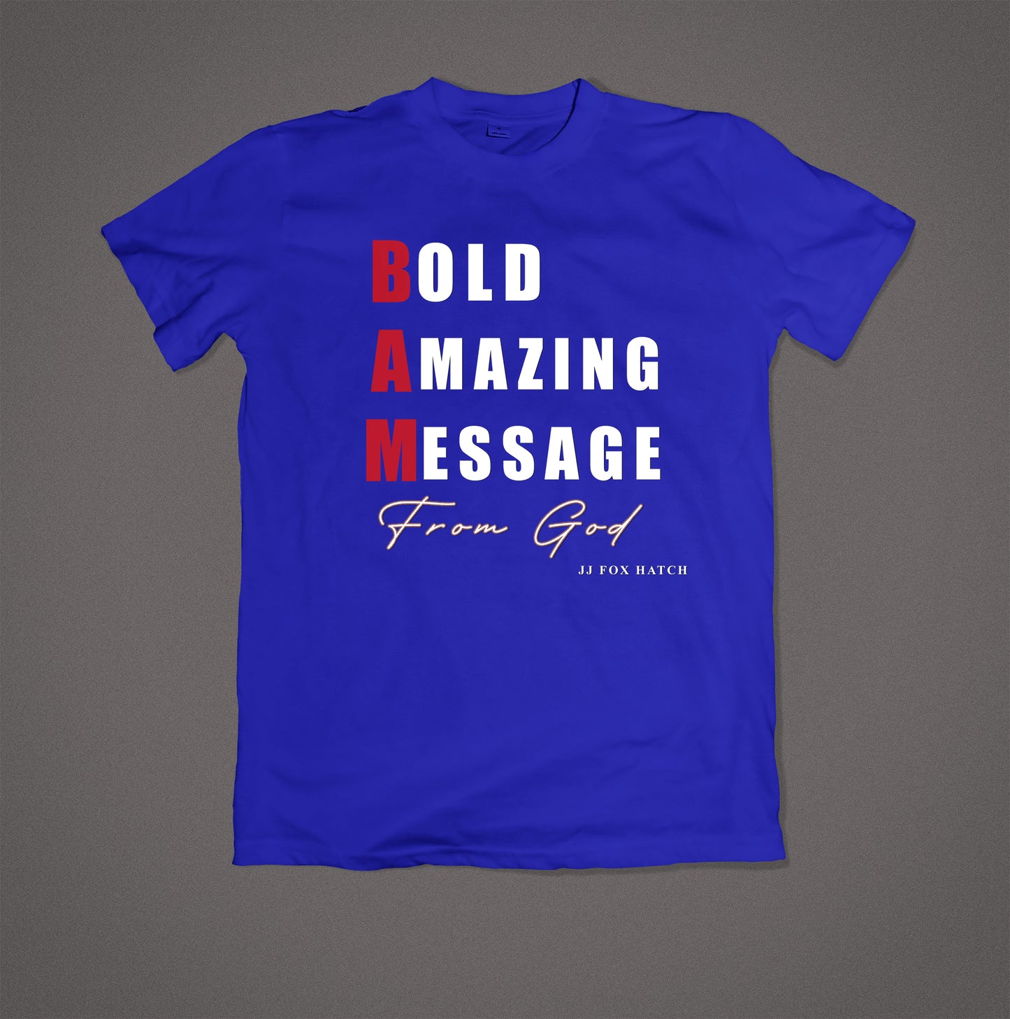 Bold Amazing Message From God T-Shirt