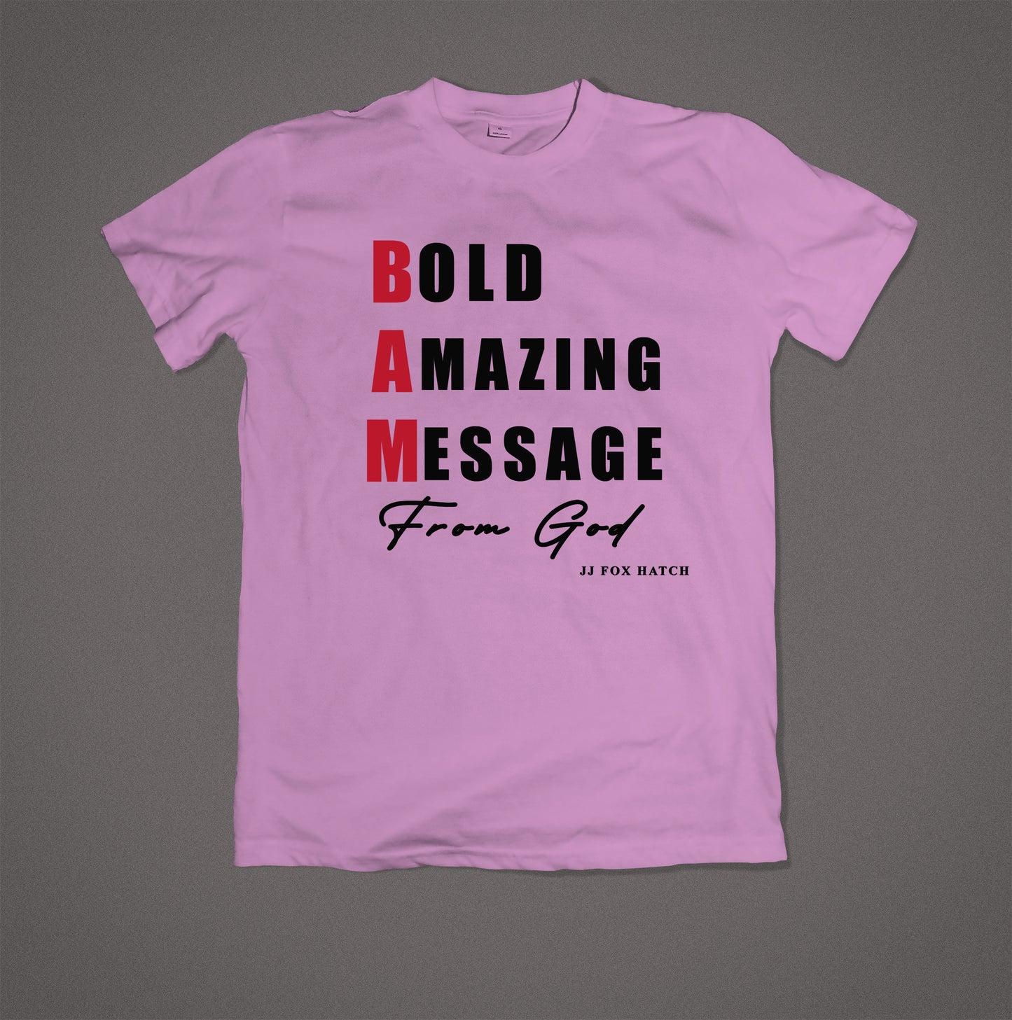 Bold Amazing Message From God T-Shirt