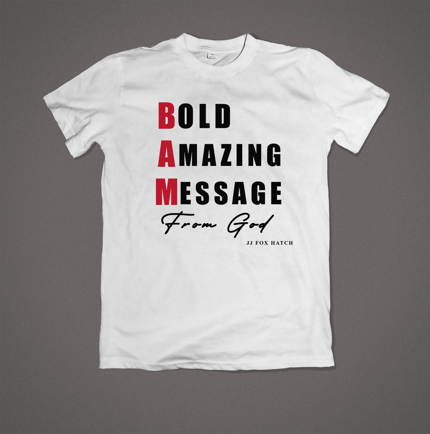 Bold Amazing Message From God T-Shirt