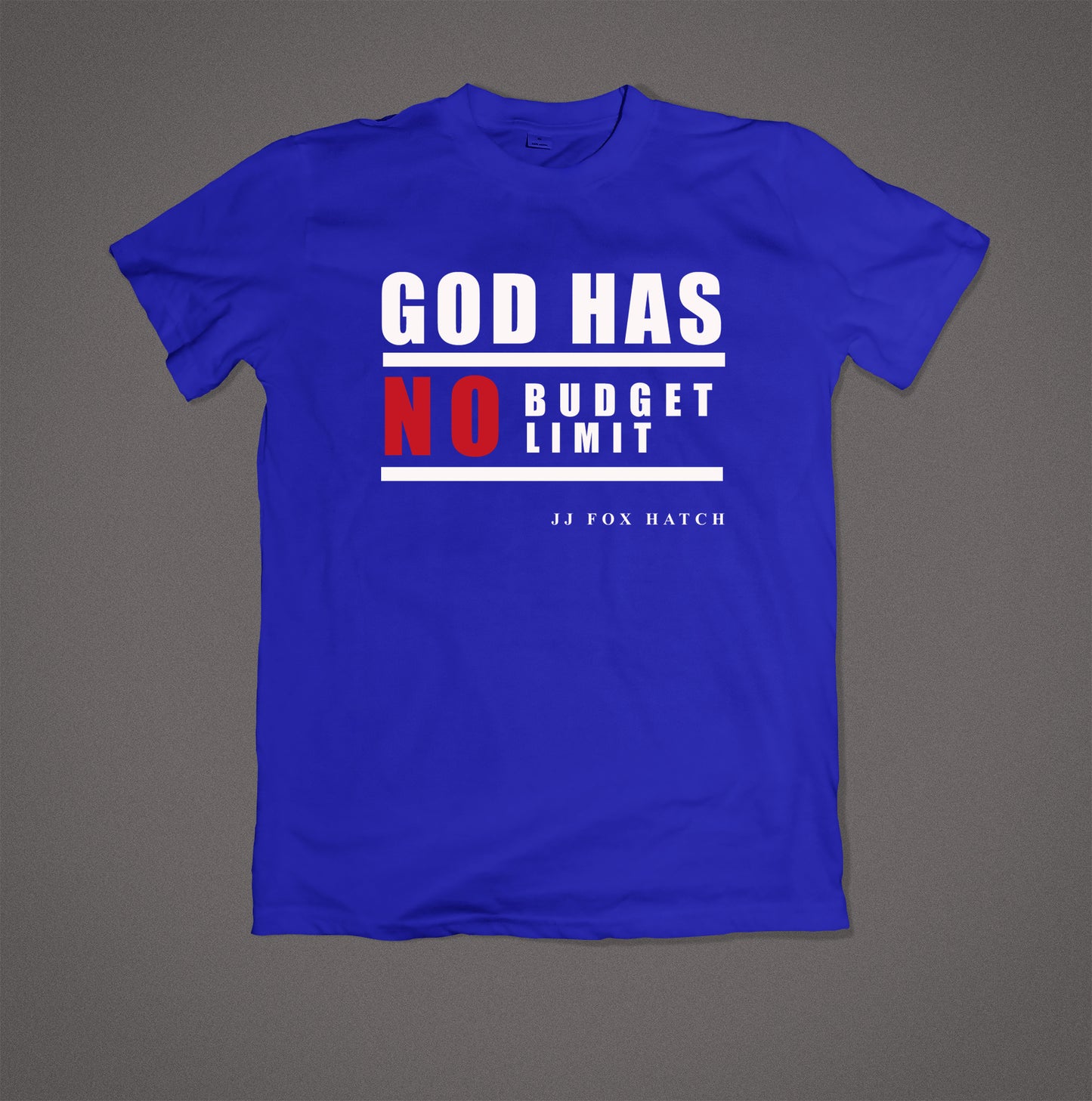 God Has No Budget No Limit T-Shirt