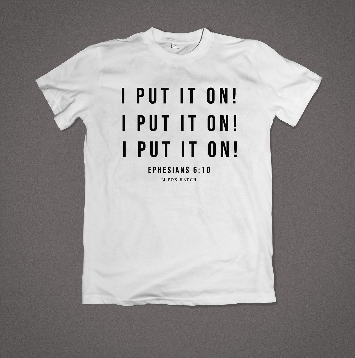 I PUT IT ON! T-Shirt