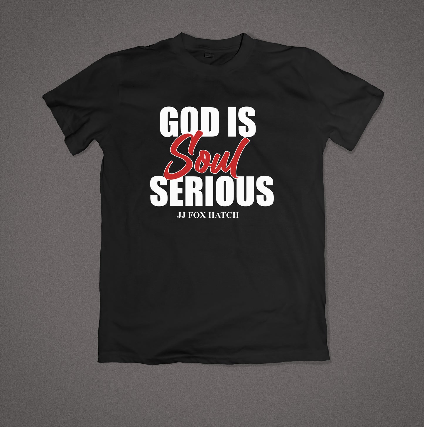 God Is Soul Serious T Shirt