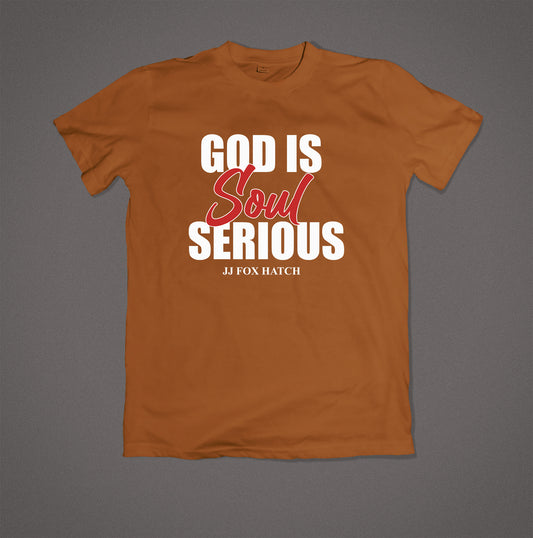 BAM! PRE ORDER! | God Is Soul Serious T-Shirt TEXAS ORANGE