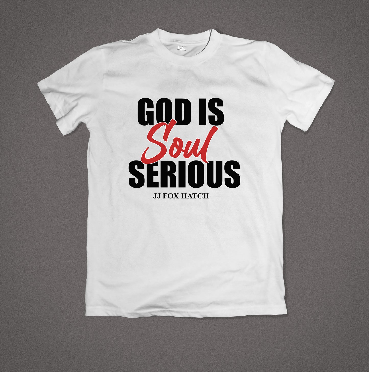 God Is Soul Serious T Shirt