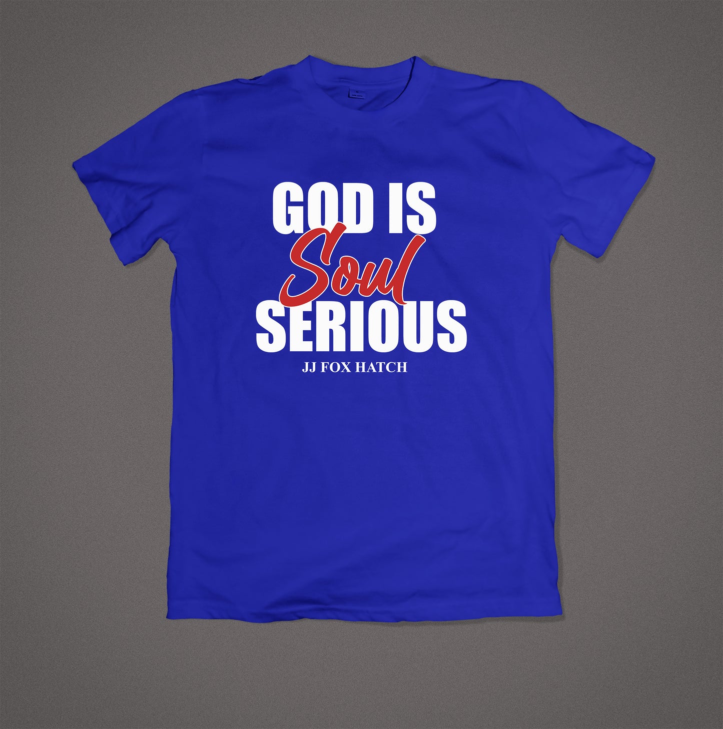 God Is Soul Serious T Shirt