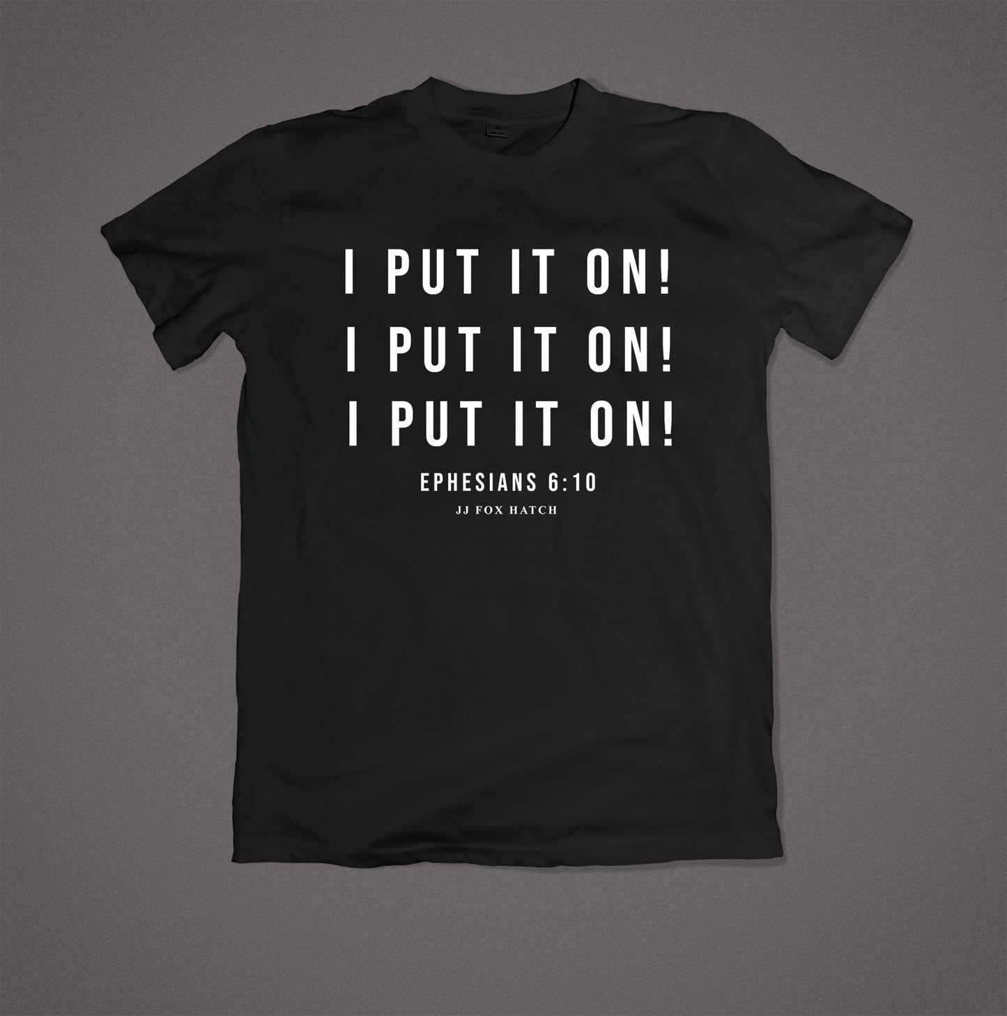 I PUT IT ON! T-Shirt